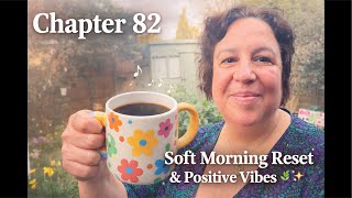 Chapter 82: A New Week, A New Energy 🌿✨ | Soft Morning Reset & Positive Vibes