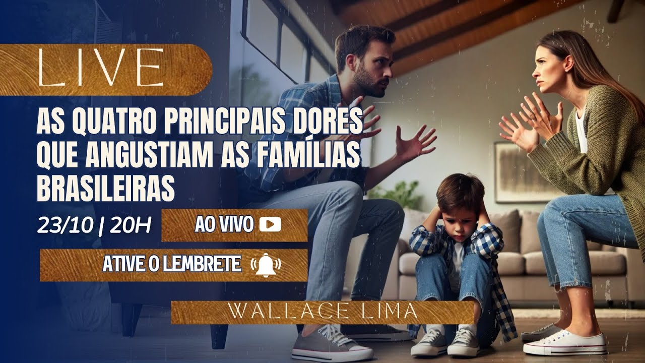 [LIVE] AS QUATRO PRINCIPAIS DORES QUE ANGUSTIAM AS FAMÍLIAS BRASILEIRAS | Wallace Lima