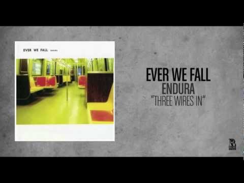 Ever We Fall - Three Wires In