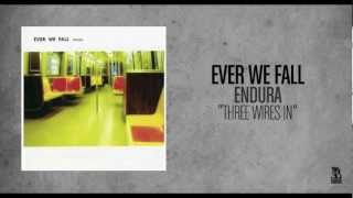 Ever We Fall - Three Wires In