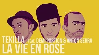 Tekilla feat. Demi Portion & Anton Serra - La Vie En Rose (Prod. Axiom')