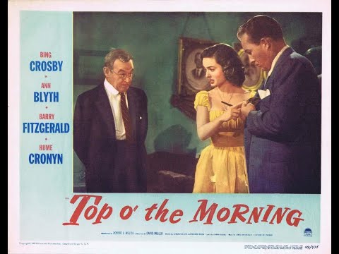 O BOM VELHINHO (Top O'The Morning, 1949) - Bing Crosby, Ann Blyth, Barry Fitzgerald, Hume Cronyn.