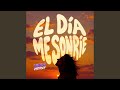 EL DÍA ME SONRÍE