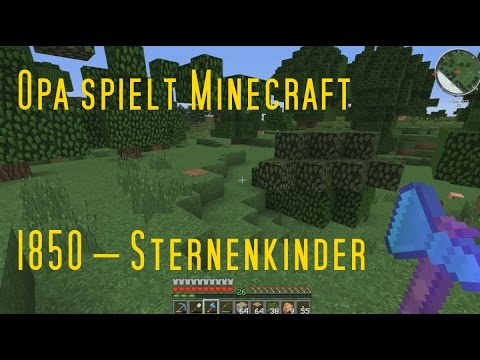 Opa spielt Minecraft 1850 – Sternenkinder