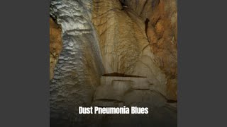 Dust Pneumonia Blues
