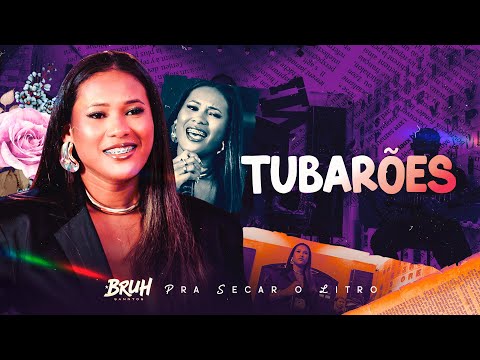 TUBARÕES - Bruh Sanntos | Pra Secar o Litro - OFICIAL