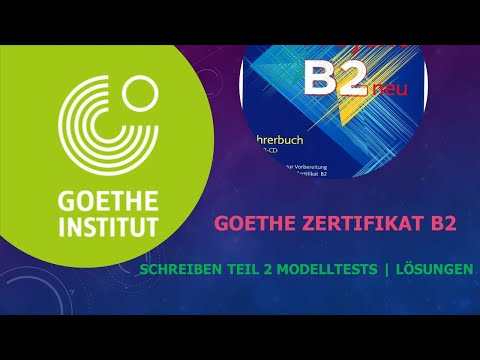 Goethe Zertifikat B2 - Schreiben Teil 1 | Projekt B2 neu | Alle Modelltests | Lösungen