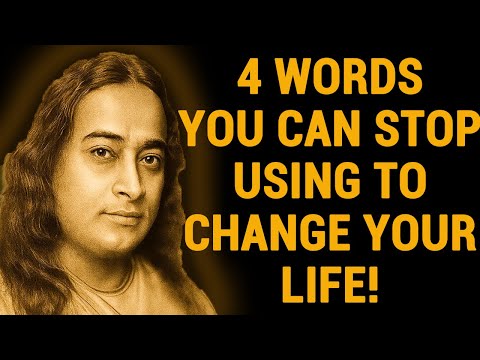 4 parole che puoi smettere di usare per cambiare la tua vita - Saggezza di Paramahansa Yogananda