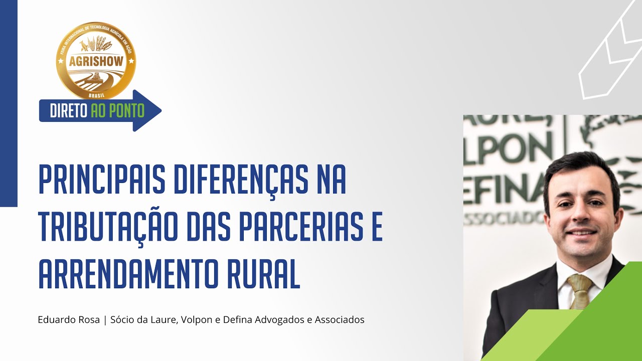 Principais diferenças na tributação das parcerias e arrendamento rural | Laure, Volpon e Defina