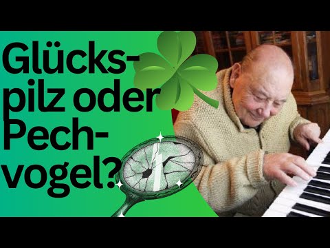 Der vom Pech verfolgte Glückspilz