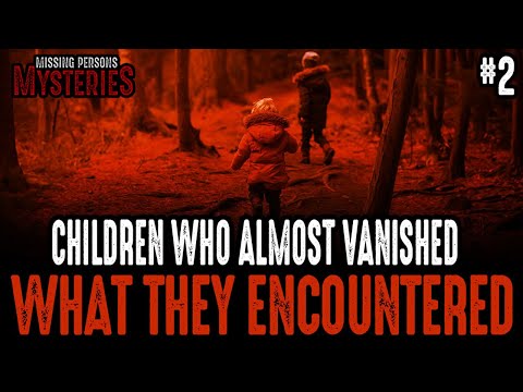 Children who ALMOST VANISHED - What they ENCOUNTERED Part #2