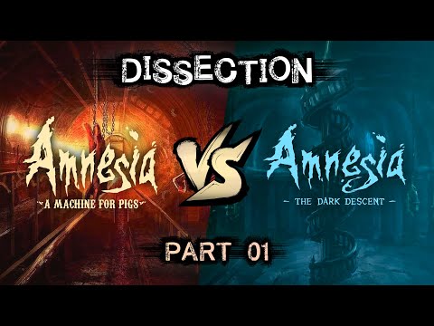 Dissection: Amnesia: The Dark Descent V.S. A Machine For Pigs Part 1/3