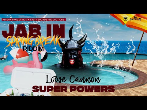 Loose Cannon - Super Powers (Jab In Spring Break Riddim) "Grenada Soca 2022"