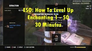 ESO: How To Level Up Your Enchanting Skill 1 - 50 In 30 Minutes