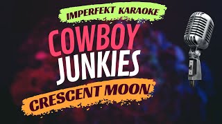 Cowboy Junkies karaoke - Crescent Moon