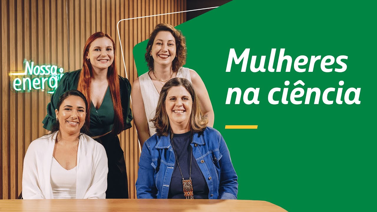 Mulheres na ciência | Podcast Nossa Energia