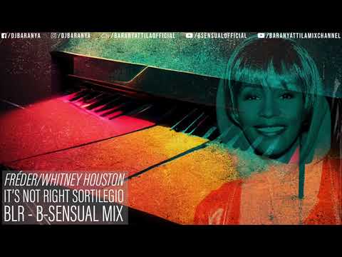 Freder/Whitney Houston - It's Not Right Sortilegio (BLR-B-sensual Mix)