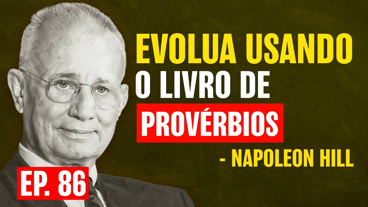 Evolua em Silêncio Praticando os Princípios de Provérbios | Napoleon Hill