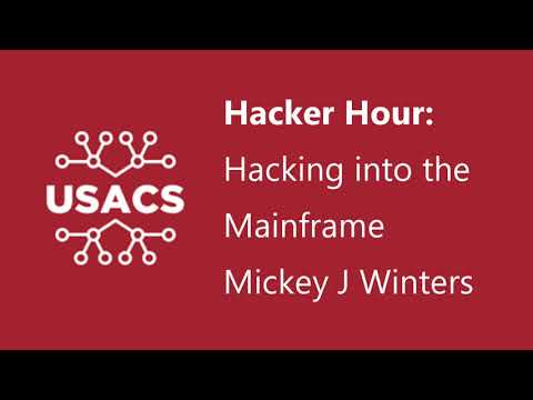 USACS Hacker Hour: Hacking into the Mainframe