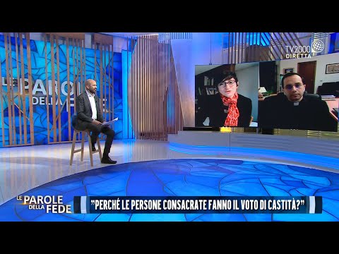 Le parole della fede, 22 aprile 2021 - Perché le persone consacrate fanno voto di castità?