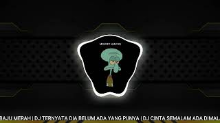 Download lagu DJ BAJU MERAH| DJ TERNYATA DIA BELUM ADA YG PUNYA | DJ CINTA SEMALAM DI MALAM PESTA!! mp3 Download lagu DJ BAJU MERAH| DJ TERNYATA DIA BELUM ADA YG PUNYA | DJ CINTA SEMALAM DI MALAM PESTA!! mp3