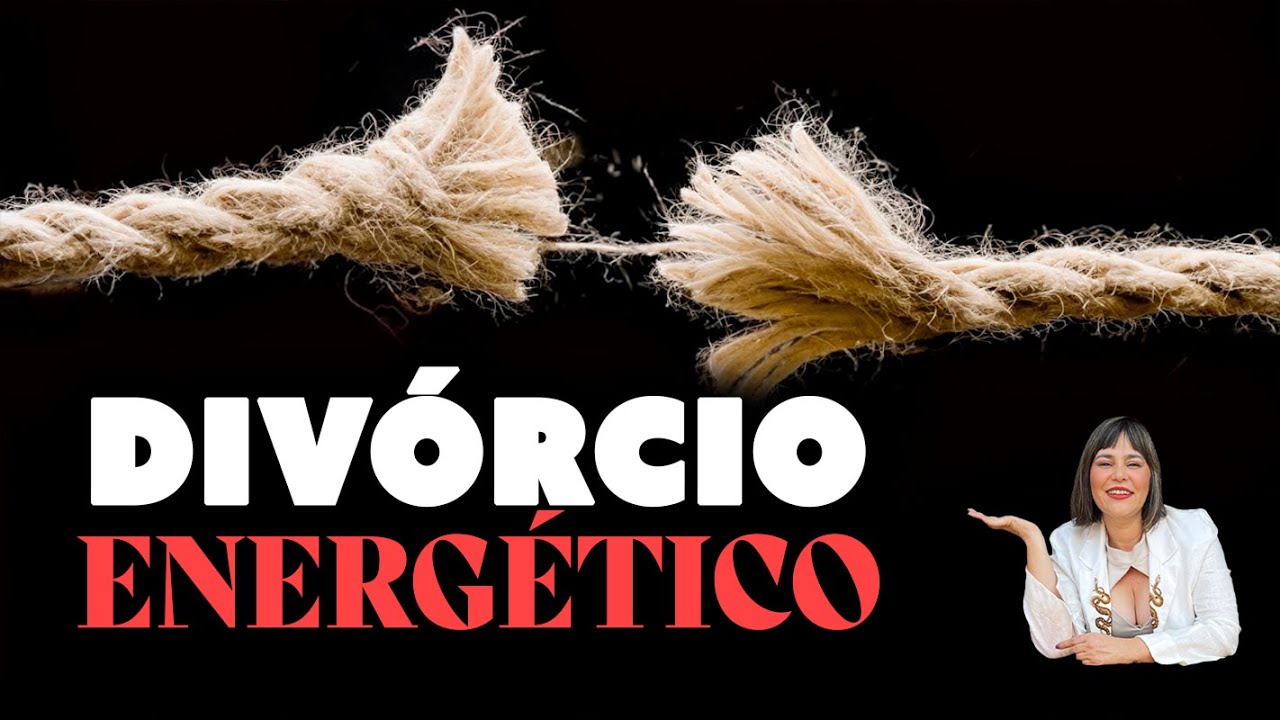 Divórcio Energético - Rompendo Laços