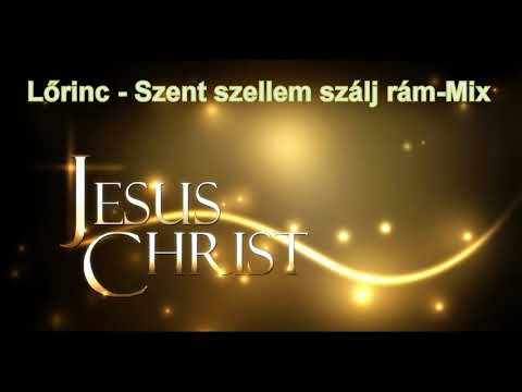 Lőrinc - Szent szellem szálj rám Mix
