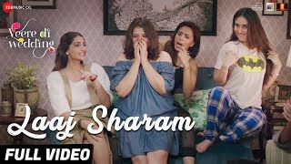 Laaj Sharam - Full Video  Veere Di Wedding  Kareen