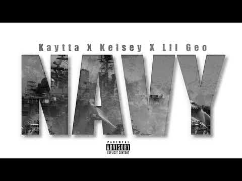 Kaytta X Keisey X Lil Geo - "Navy"