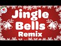 Jingle Bells Remix With Lyrics Merry Christmas Song