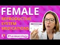 Female Reproductive Medications - Pharmacology - Reproductive System | @LevelUpRN