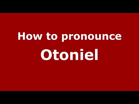 How to pronounce Otoniel