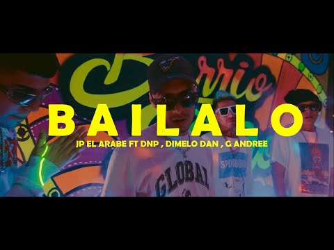 Jp El Arabe - BAILALO ft Dimelo Dan x Dnp El Dment Musical x G Andree