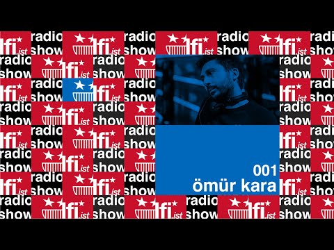 lfi* Radio Show 001 - Ömür Kara