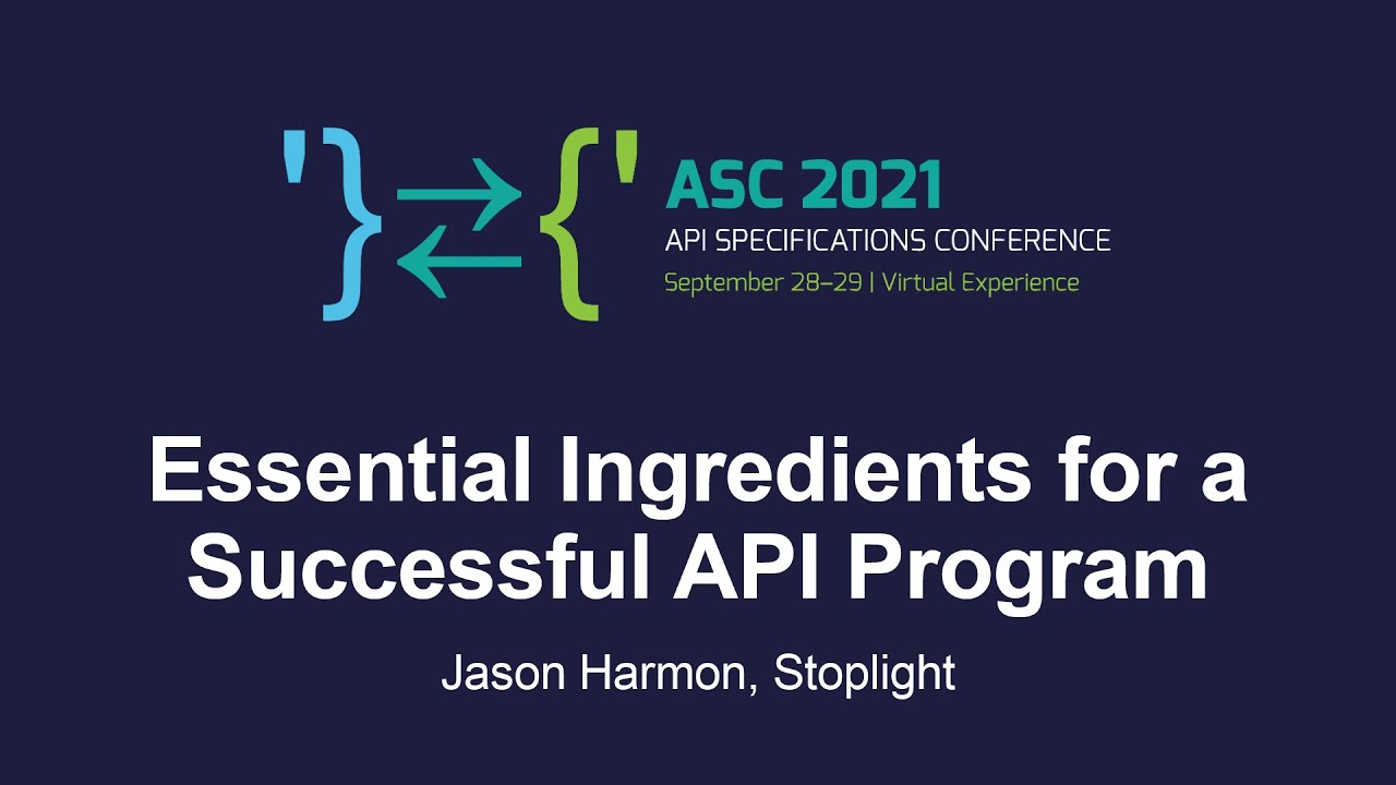 Essential Ingredients for a Successful API Program - Jason Harmon, Stoplight