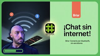 16.5 📡🔐 ¿Sin Internet? Así funciona BRIAR, la app de mensajería sin red 🚀