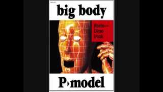 big body - P-MODEL