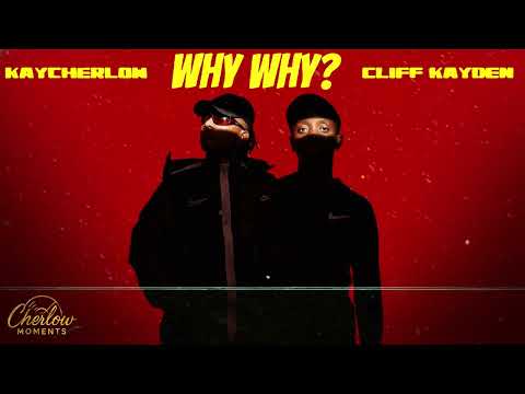 Why Why - Kaycherlow NLL & Cliff Kayden