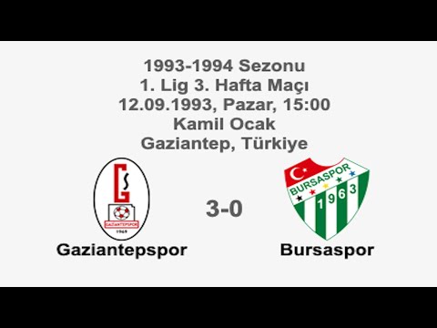 Gaziantepspor 3-0 Bursaspor 12.09.1993 - 1993-1994 Turkish 1st League Matchday 3