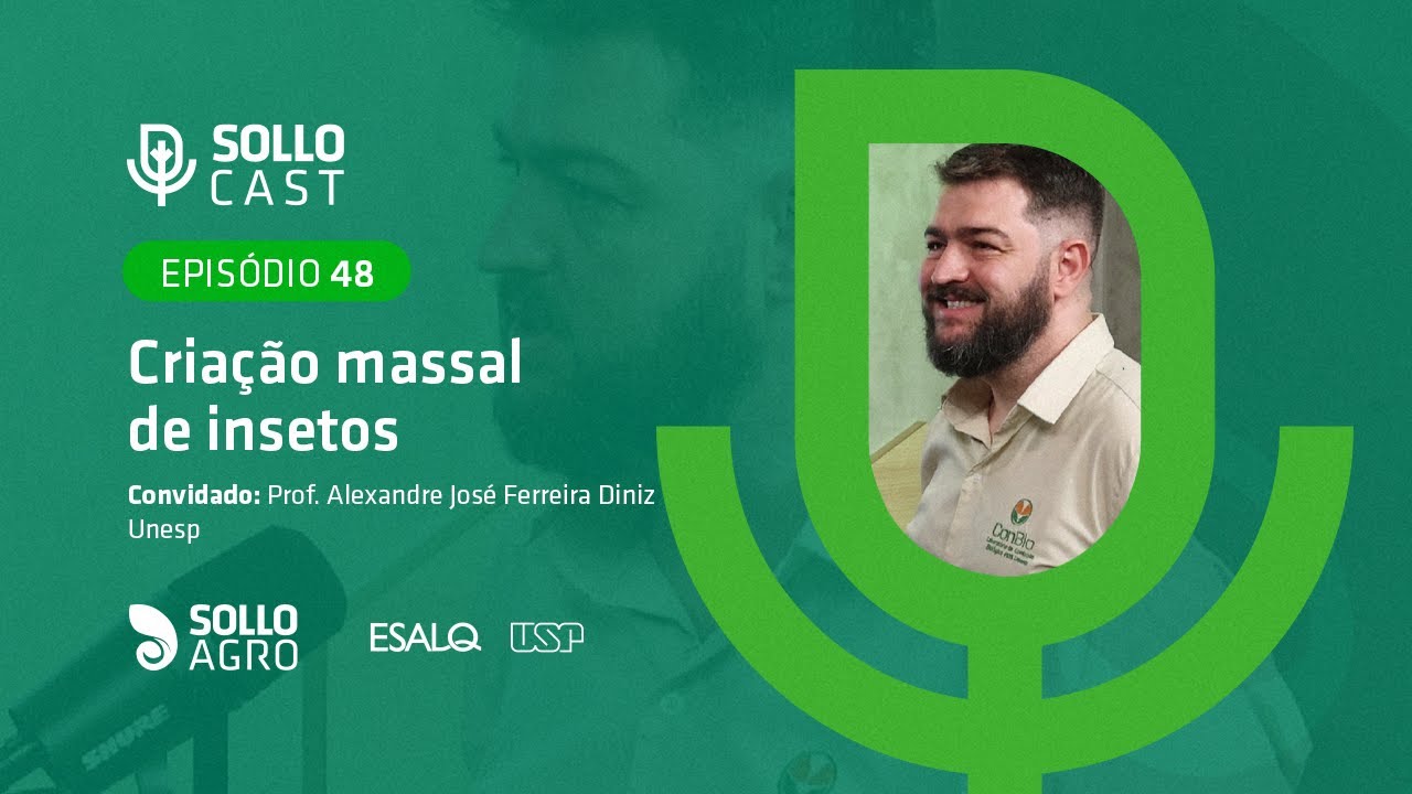 SOLLOCAST #48 - CRIAÇÃO MASSAL DE INSETOS - Alexandre Diniz