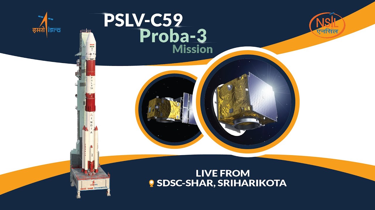 PSLV-C59/PROBA-3 Mission - YouTube