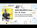 DAVE BRUBECK QUARTET: Take the "A" Train - from "New Wine - Live at the Montreal Jazz Festival"
