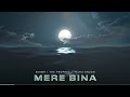 KSHMR MERE BINA Feat THE PROPHEC TALHA ANJUM KARAM ALBUM MASS APPEAL INDIA HIP HOP