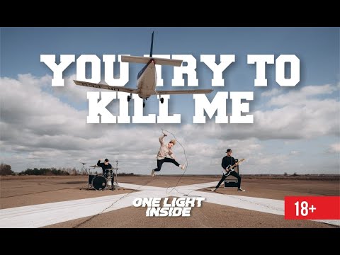 ONE LIGHT INSIDE - You try to kill me (2021)