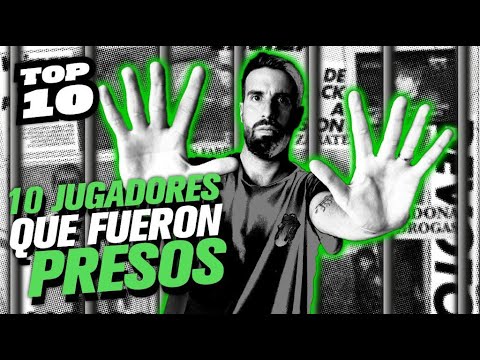 10 JUGADORES QUE FUERON PRESOS