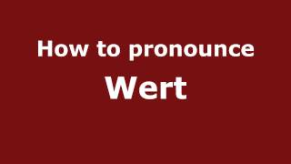 How to pronounce Wert