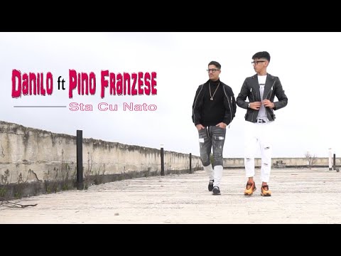 Danilo Ft. Pino Franzese - Sta Cu Nato (Video Ufficiale 2019)