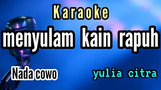 Download lagu karaoke MENYULAM KAIN RAPUH full lirik nada COWO mp3