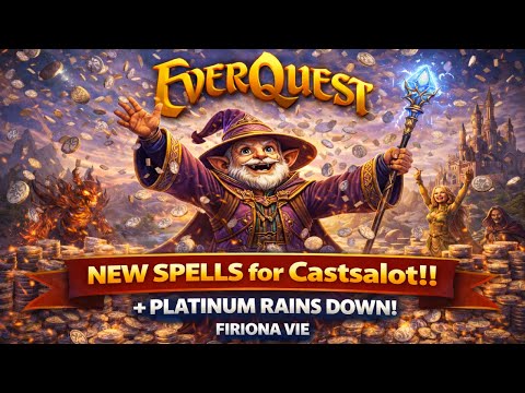 Everquest 2026: New SPELLS for Castsalot + the platinum RAINS down!!