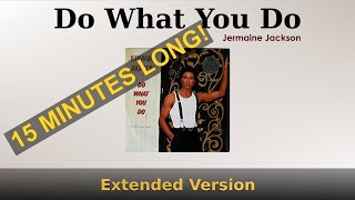 Do What You Do (Extended Version) - Jermaine Jackson